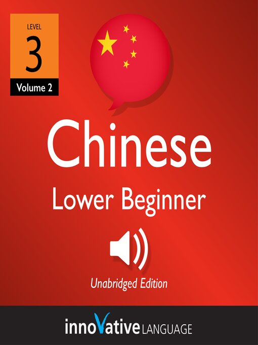 Title details for Learn Chinese: Level 3: Lower Beginner Chinese by Innovative Language Learning, LLC - Available